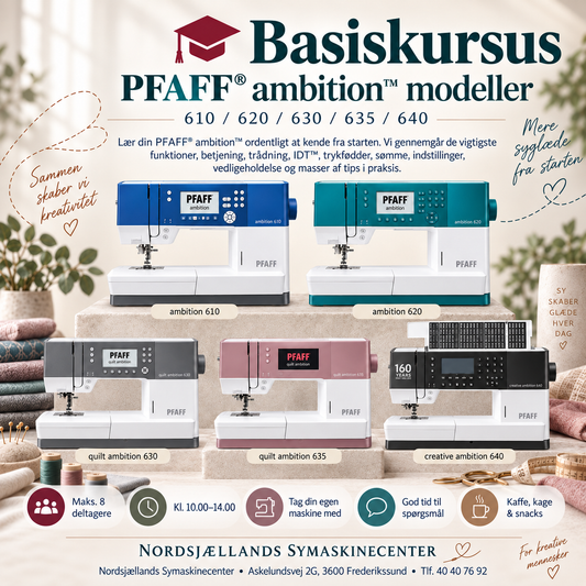 Basiskursus – PFAFF® ambition™ 610 / 620 / 630 / 635 / 640